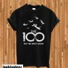 The 100 may we meet again T-shirt