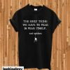 The Only Thing We Have To Fear Is Fear Itself And Spiders T-shirt