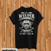 Welder I X27 M A Welder T-shirt