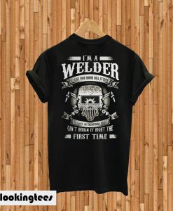 Welder I X27 M A Welder T-shirt