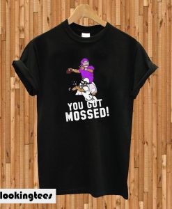 You Got Mossed T-shirt