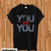 You Vs You T-shirt