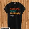 awesome since february 1981 T-shirt