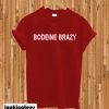 bodeine brazy T-shirt