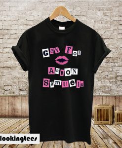 Gay For Aaron T-Shirt