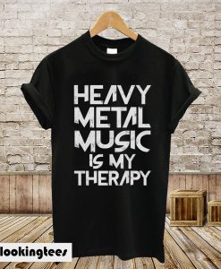 Heavy Metal Music Is My Therapy T-Shirt