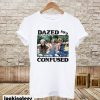 Dazed And Confused T-Shirt