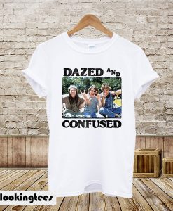 Dazed And Confused T-Shirt