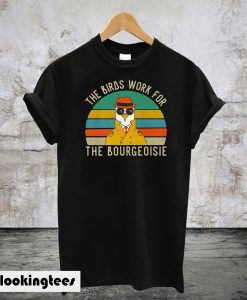 The Birds Work For The Bourgeoisie Vintage T-Shirt