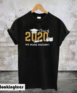 Class of 2020 We Made History Unisex T-Shirt