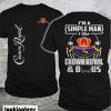 I’m A Simple Man I like Crown Royal And Boobs T-Shirt