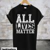 All Lives Matter T-Shirt