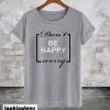 Don’t Be Happy Worry T-Shirt