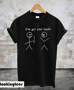 I Ve Got Your Back T-Shirt