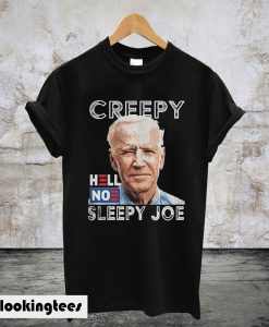 Joe Biden Creepy Hell No Sleepy T-Shirt