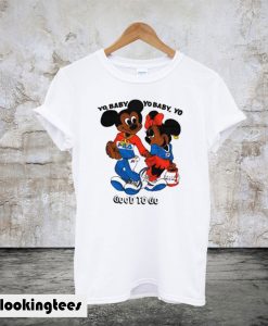 Mickey Minnie Yo Baby Yo Baby Good To Go T-Shirt