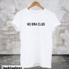 No Bra Club T-Shirt