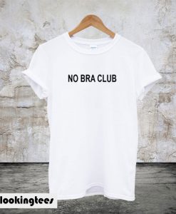 No Bra Club T-Shirt