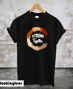 Strong Together All Lives Matter T-Shirt