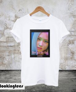 BLACKPINK Rose How Do You Like That T-Shirt