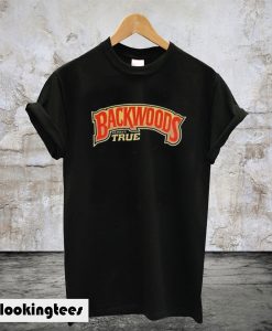 Backwoods Always True T-Shirt