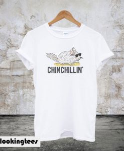 Chinchillin’ T-Shirt