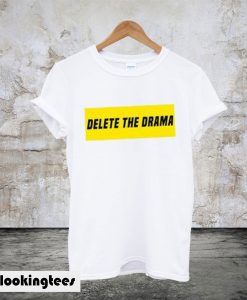 Delete The Drama T-Shirt