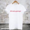 Life Will Turn Up T-Shirt