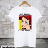 The Little Mermaid Ariel But Daddy I Love Him T-Shirt