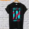 Believe In Yourself T-Shirt