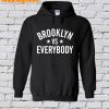 Brooklyn Vs. Everybody Hoodie