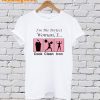 Funny Letter I'M THE PERFECT WOMAN T-Shirt