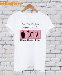 Funny Letter I'M THE PERFECT WOMAN T-Shirt