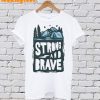 Strong And Brave T-Shirt