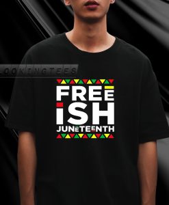 Free-ish Juneteenth T-Shirt