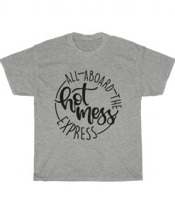 All Aboard The Hot Mess Express T-Shirt thd