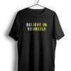 Believe In Yourself t shirt NF