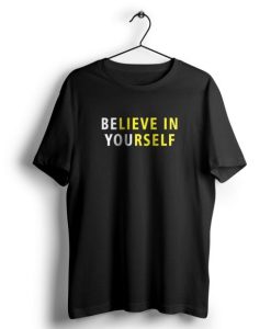 Believe In Yourself t shirt NF