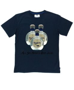 Don Julio is Life T Shirt NF