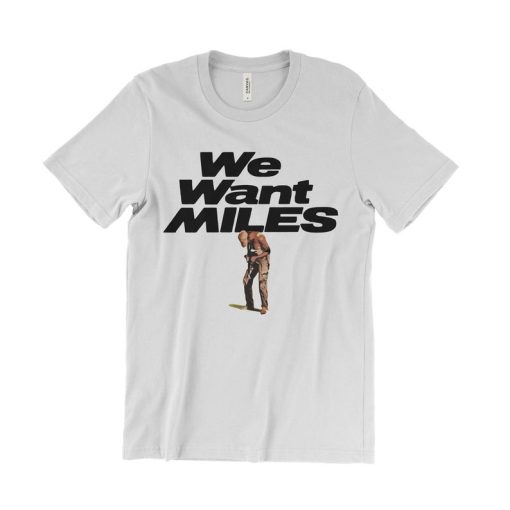 Miles Davis We Want Miles T-Shirt NF