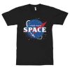 I Need More Space NASA T-Shirt NF