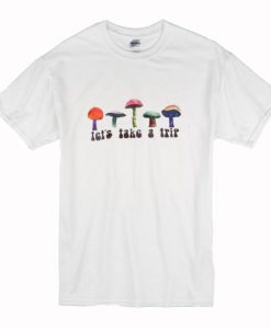 Let’s Take a Trip T Shirt NF