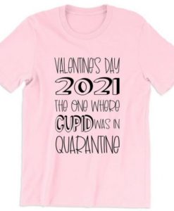 Valentines 2021 Cupid Quarantined T Shirt NF