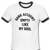 bank account empty like my soul ringtshirt NF