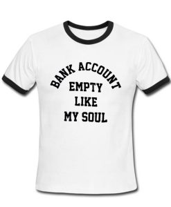 bank account empty like my soul ringtshirt NF