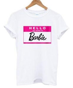 hello my name is barbie tshirt NF