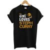 this girl loves steph curry t shirt NF