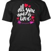 All You Need Is Love T-shirt NF