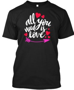 All You Need Is Love T-shirt NF