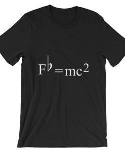 Fb = mc2 musicians theory of relativity Unisex T Shirt NF